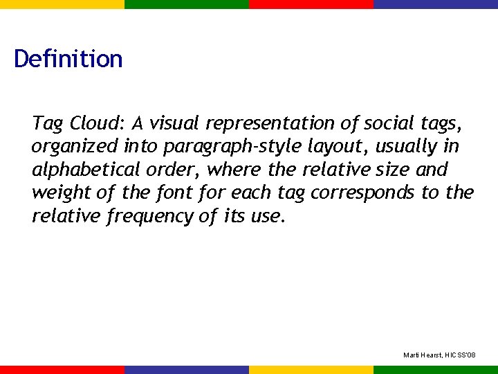 Definition Tag Cloud: A visual representation of social tags, organized into paragraph-style layout, usually