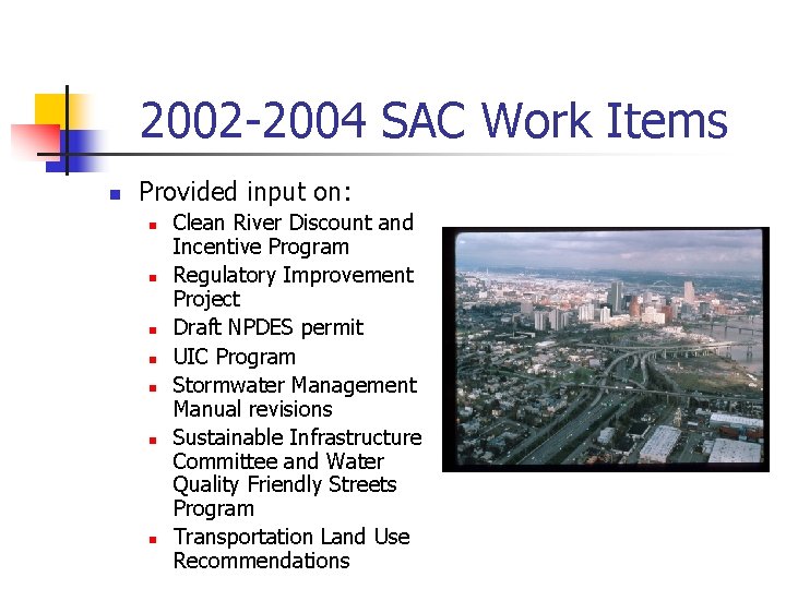 2002 -2004 SAC Work Items n Provided input on: n n n n Clean