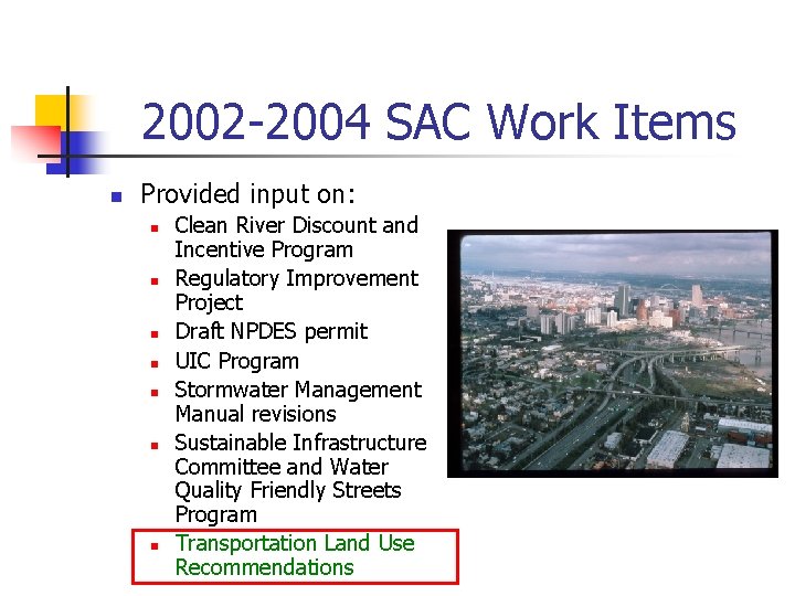 2002 -2004 SAC Work Items n Provided input on: n n n n Clean