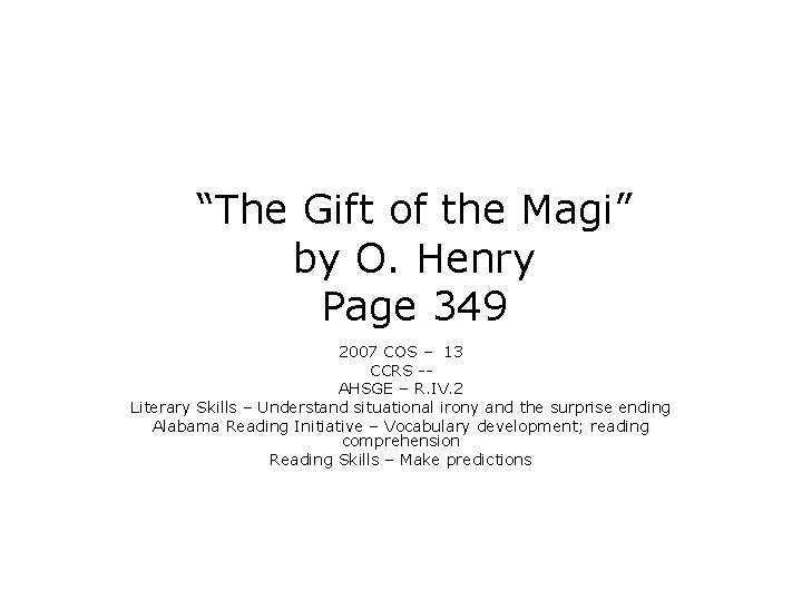 “The Gift of the Magi” by O. Henry Page 349 2007 COS – 13