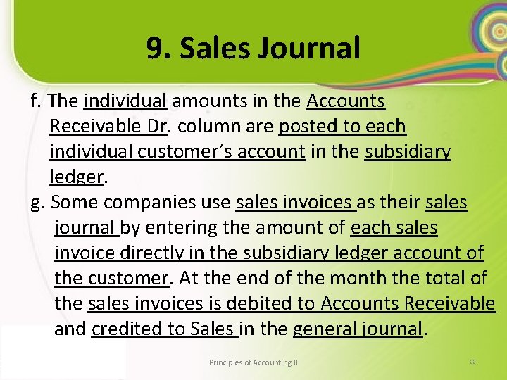 9. Sales Journal f. The individual amounts in the Accounts Receivable Dr. column are