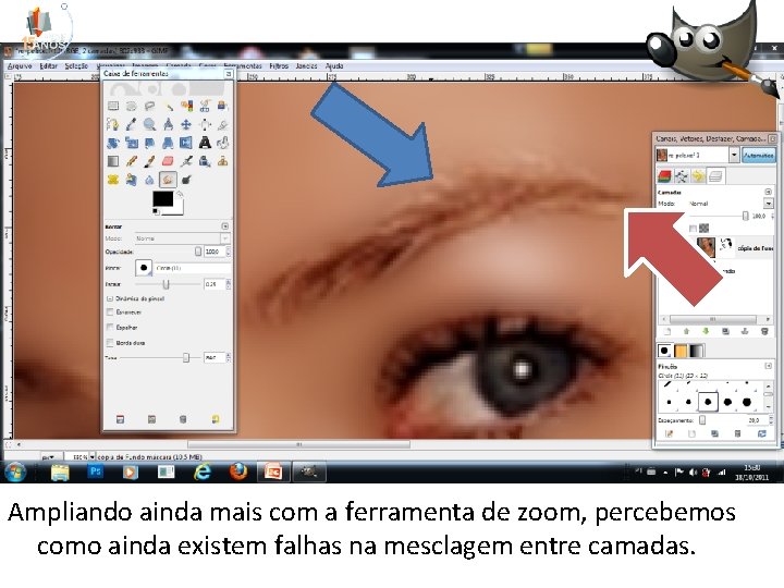 Ampliando ainda mais com a ferramenta de zoom, percebemos como ainda existem falhas na