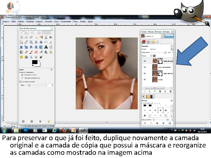 Para preservar o que já foi feito, duplique novamente a camada original e a