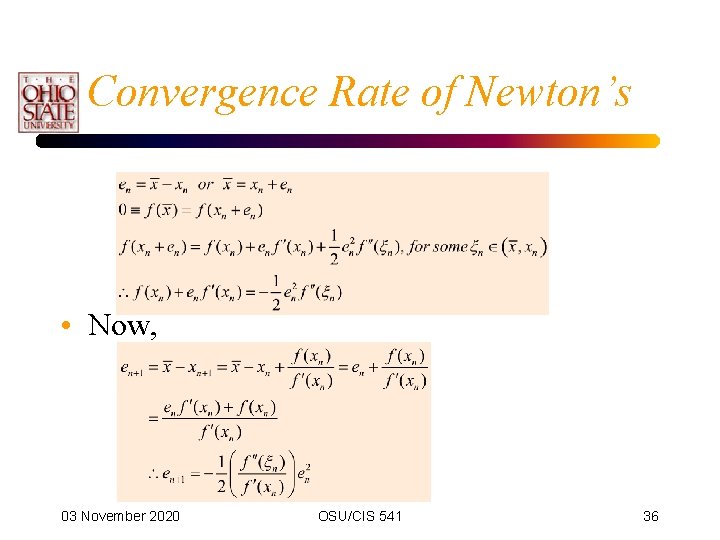 Convergence Rate of Newton’s • Now, 03 November 2020 OSU/CIS 541 36 