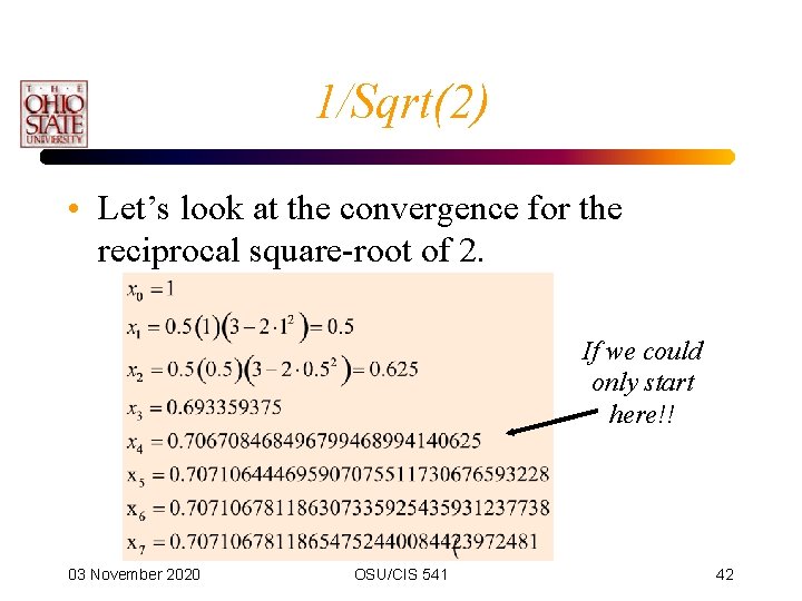 1/Sqrt(2) • Let’s look at the convergence for the reciprocal square-root of 2. If