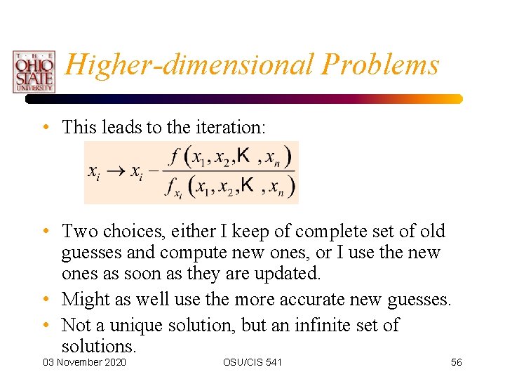 Higher-dimensional Problems • This leads to the iteration: • Two choices, either I keep