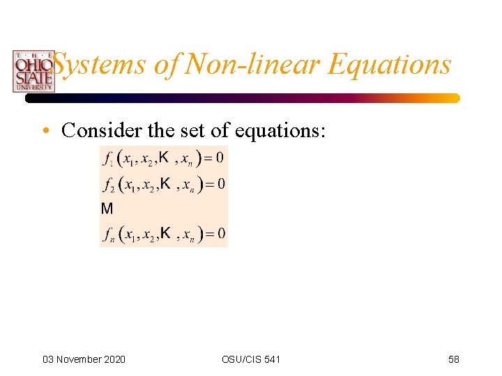 Systems of Non-linear Equations • Consider the set of equations: 03 November 2020 OSU/CIS