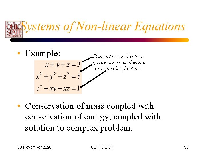 Systems of Non-linear Equations • Example: Plane intersected with a sphere, intersected with a