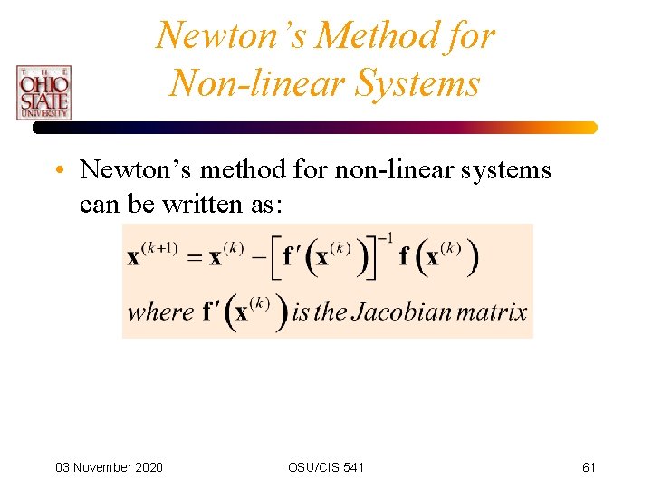 Newton’s Method for Non-linear Systems • Newton’s method for non-linear systems can be written