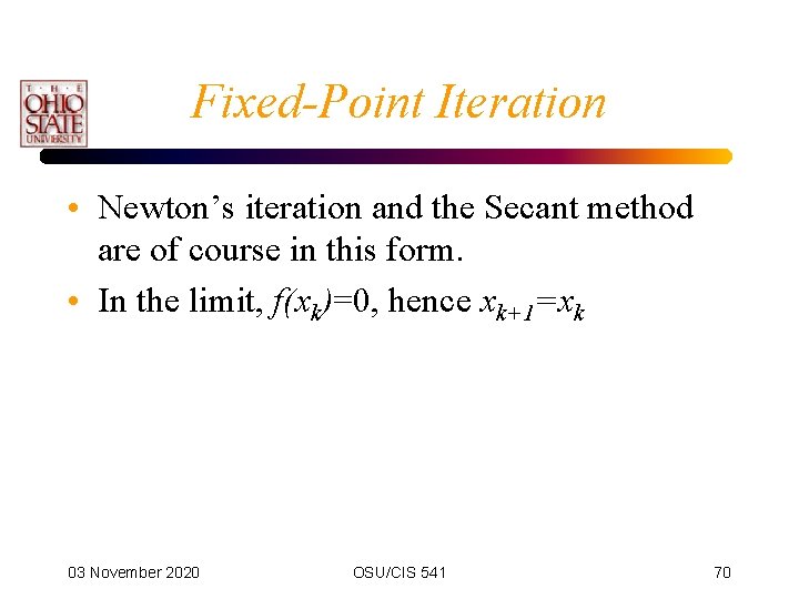 Fixed-Point Iteration • Newton’s iteration and the Secant method are of course in this