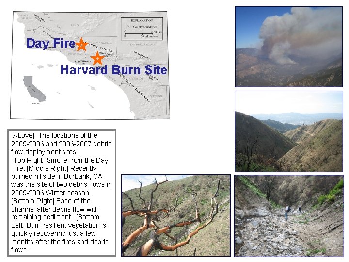 Day Fire Harvard Burn Site [Above] The locations of the 2005 -2006 and 2006