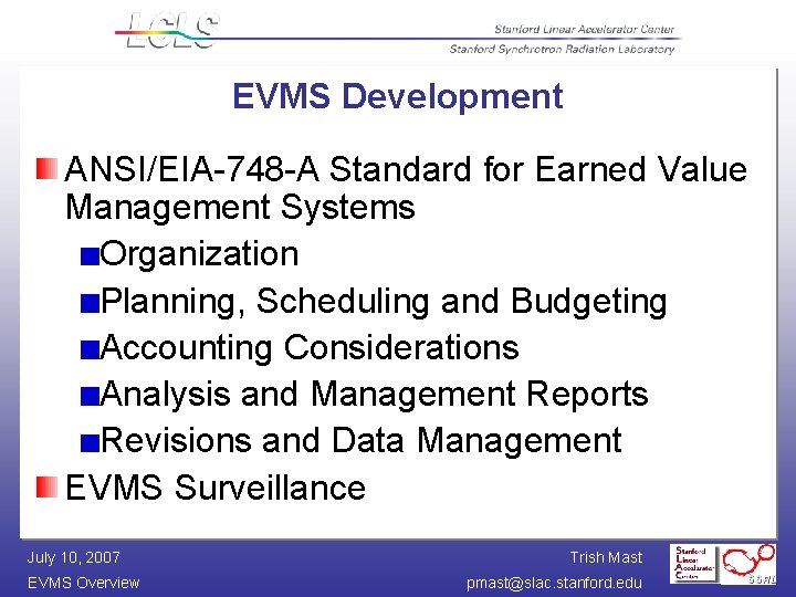 EVMS Development ANSI/EIA-748 -A Standard for Earned Value Management Systems Organization Planning, Scheduling and