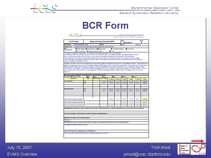 BCR Form July 10, 2007 EVMS Overview Trish Mast pmast@slac. stanford. edu 