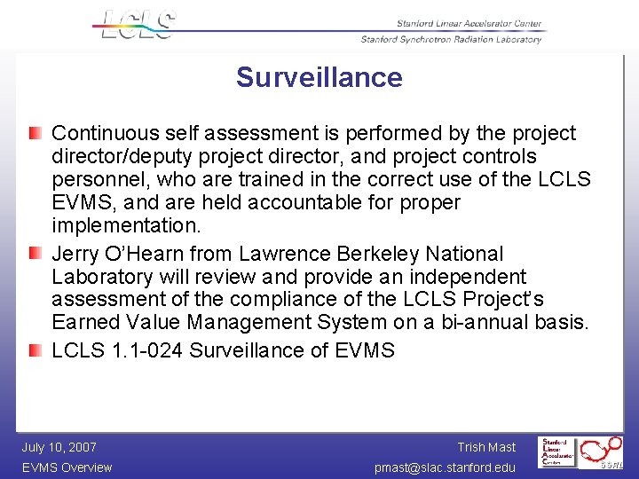 Surveillance Continuous self assessment is performed by the project director/deputy project director, and project