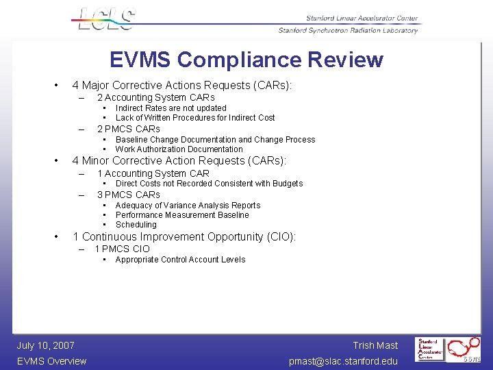 EVMS Compliance Review • 4 Major Corrective Actions Requests (CARs): – 2 Accounting System