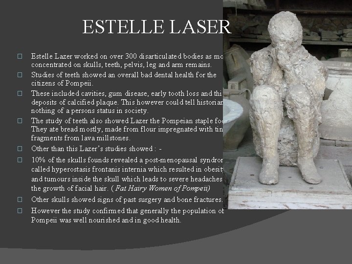 ESTELLE LASER � � � � Estelle Lazer worked on over 300 disarticulated bodies