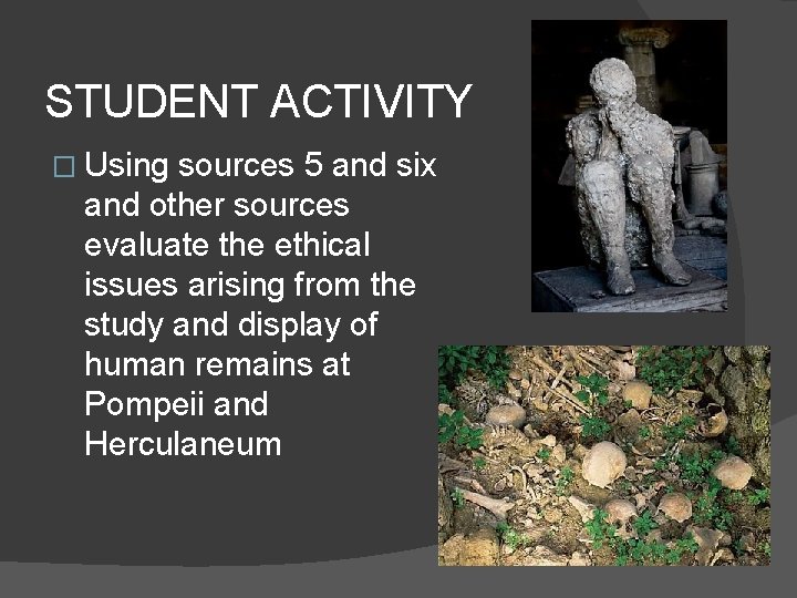 STUDENT ACTIVITY � Using sources 5 and six and other sources evaluate the ethical