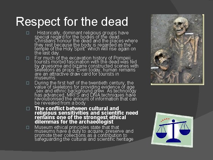 Respect for the dead � � � Historically, dominant religious groups have special regard