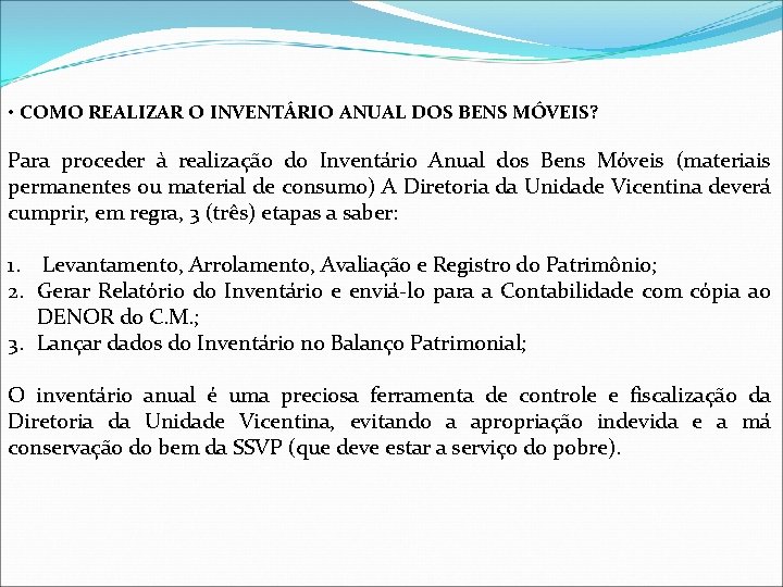  • COMO REALIZAR O INVENTÁRIO ANUAL DOS BENS MÓVEIS? Para proceder à realização