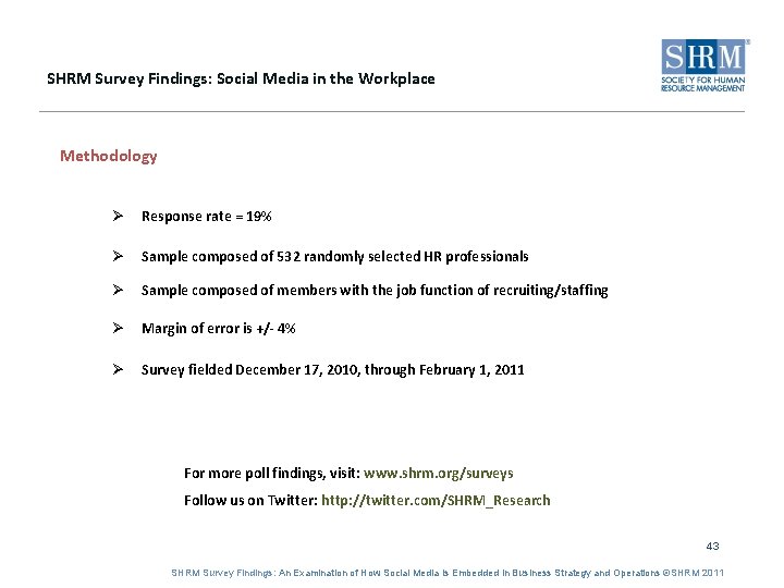 SHRM Survey Findings: Social Media in the Workplace Methodology Ø Response rate = 19%