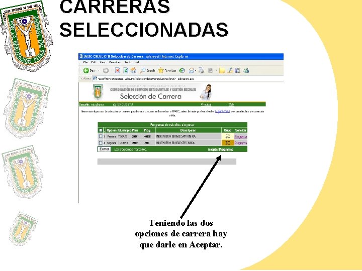 CARRERAS SELECCIONADAS Teniendo las dos opciones de carrera hay que darle en Aceptar. 