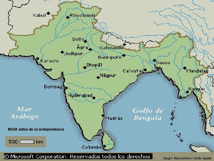 INDIA antes de su independencia Integró: Rafael Alfonso Carrillo Aguilar 