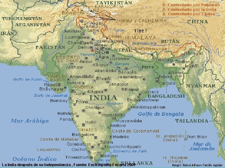 La India después de su Independencia , Fuente: Enciclopedia Encarta 2001 Integró: Rafael Alfonso