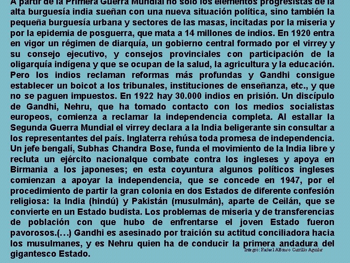 A partir de la Primera Guerra Mundial no sólo los elementos progresistas de la