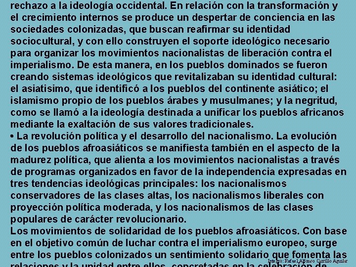 rechazo a la ideología occidental. En relación con la transformación y el crecimiento internos