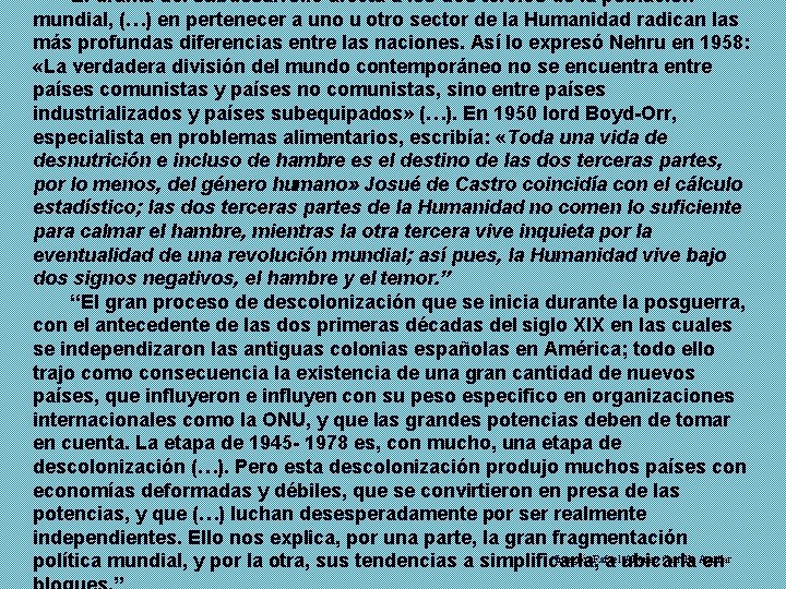 El drama del subdesarrollo afecta a los dos tercios de la población mundial, (…)