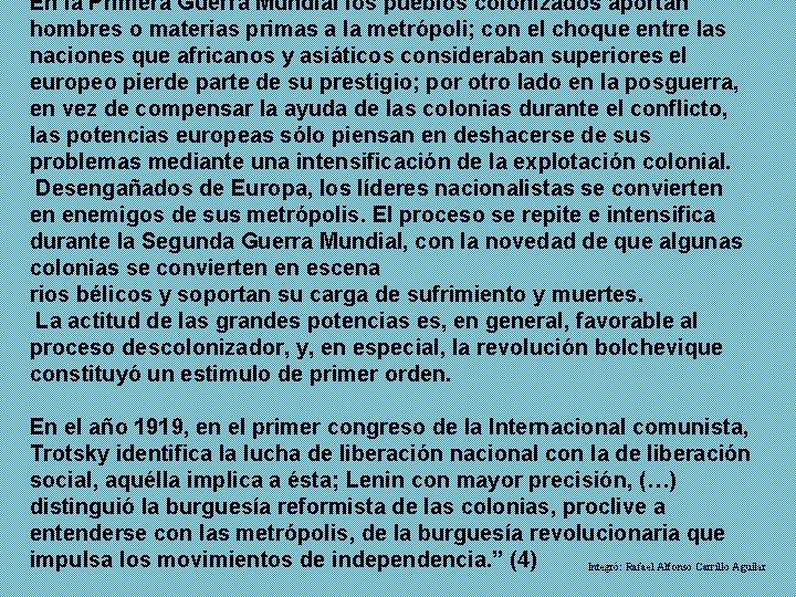 En la Primera Guerra Mundial los pueblos colonizados aportan hombres o materias primas a