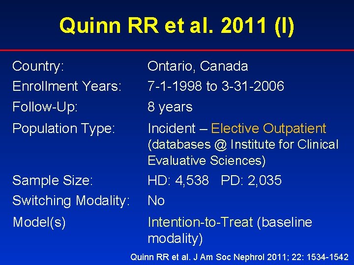 Quinn RR et al. 2011 (I) Country: Enrollment Years: Follow-Up: Ontario, Canada 7 -1