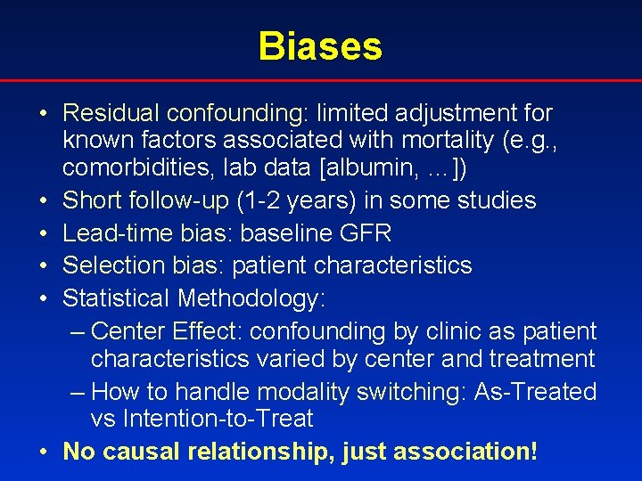 Biases • Residual confounding: limited adjustment for known factors associated with mortality (e. g.