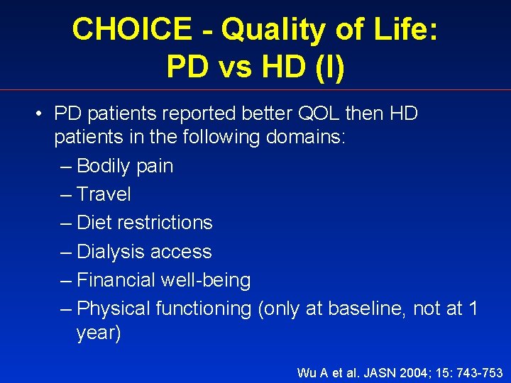 CHOICE - Quality of Life: PD vs HD (I) • PD patients reported better