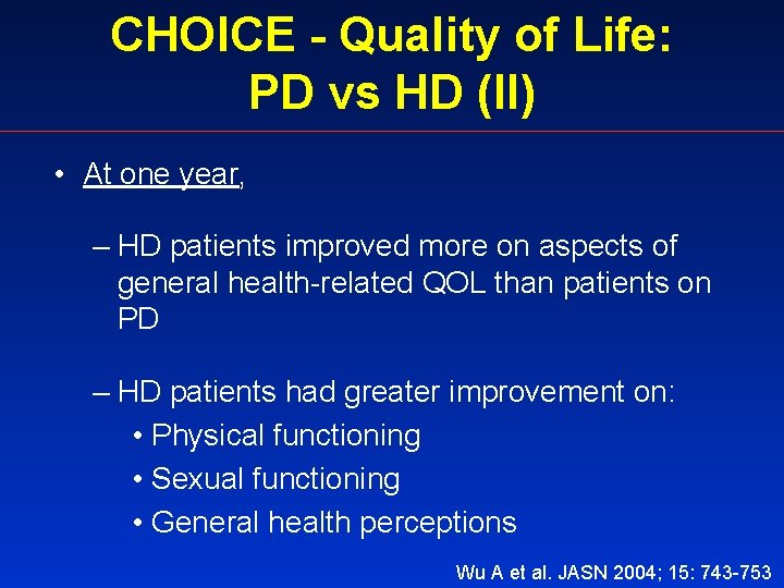 CHOICE - Quality of Life: PD vs HD (II) • At one year, –