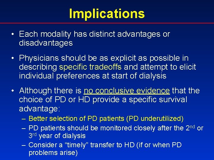 Implications • Each modality has distinct advantages or disadvantages • Physicians should be as