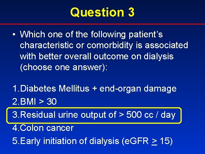 Question 3 • Which one of the following patient’s characteristic or comorbidity is associated