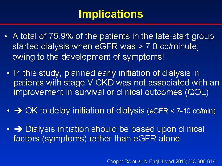 Implications • A total of 75. 9% of the patients in the late-start group