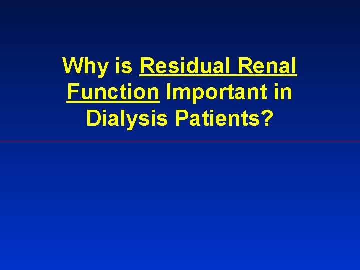 Why is Residual Renal Function Important in Dialysis Patients? 