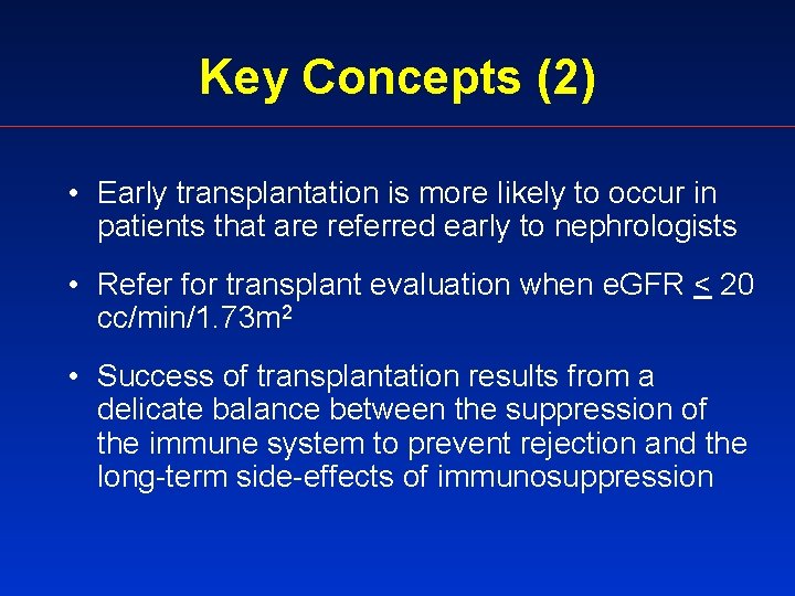 Key Concepts (2) • Early transplantation is more likely to occur in patients that
