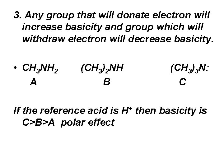 3. Any group that will donate electron will increase basicity and group which will