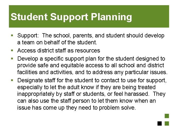 Student Support Planning § Support: The school, parents, and student should develop a team