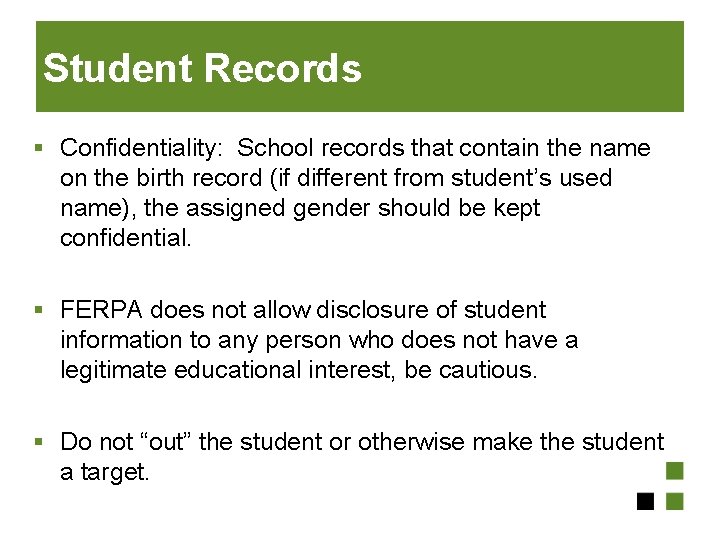 Student Records § Confidentiality: School records that contain the name on the birth record