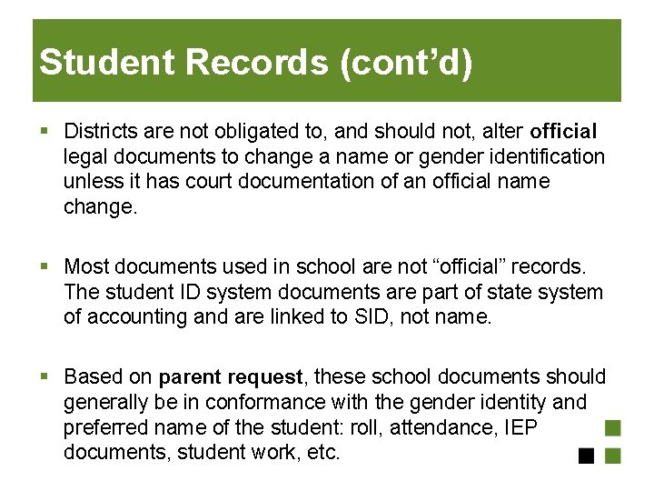 Student Records (cont’d) § Districts are not obligated to, and should not, alter official