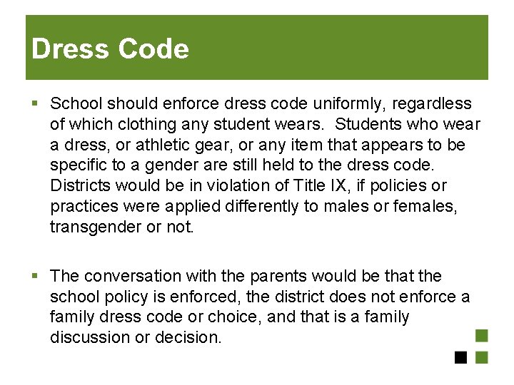 Dress Code § School should enforce dress code uniformly, regardless of which clothing any