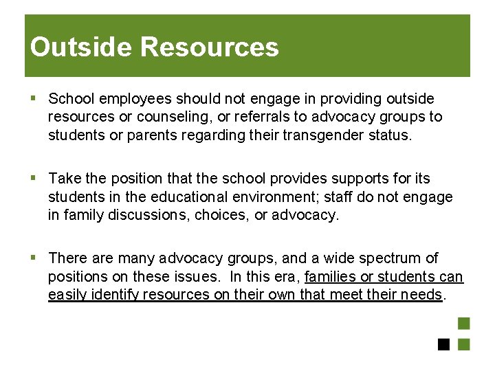 Outside Resources § School employees should not engage in providing outside resources or counseling,