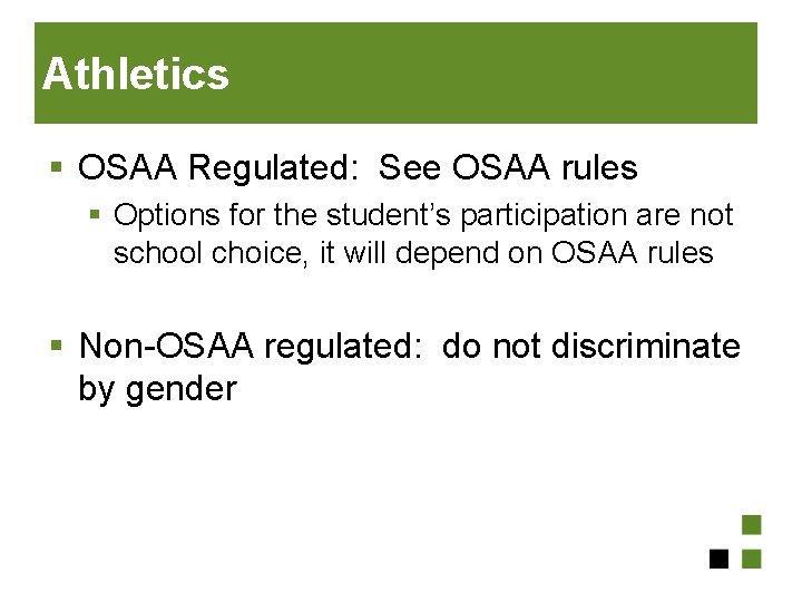 Athletics § OSAA Regulated: See OSAA rules § Options for the student’s participation are