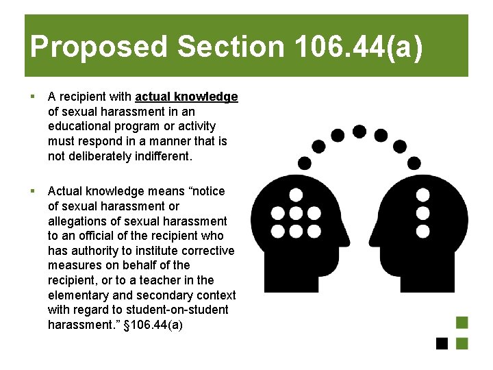 Proposed Section 106. 44(a) § A recipient with actual knowledge of sexual harassment in