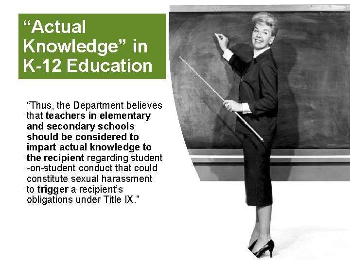 “Actual Knowledge” in K-12 Education “Thus, the Department believes that teachers in elementary and
