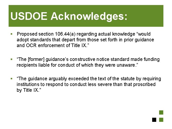 USDOE Acknowledges: § Proposed section 106. 44(a) regarding actual knowledge “would adopt standards that
